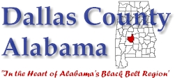 Dallas County, AL. In the Heart of Alabama's Black Belt Region